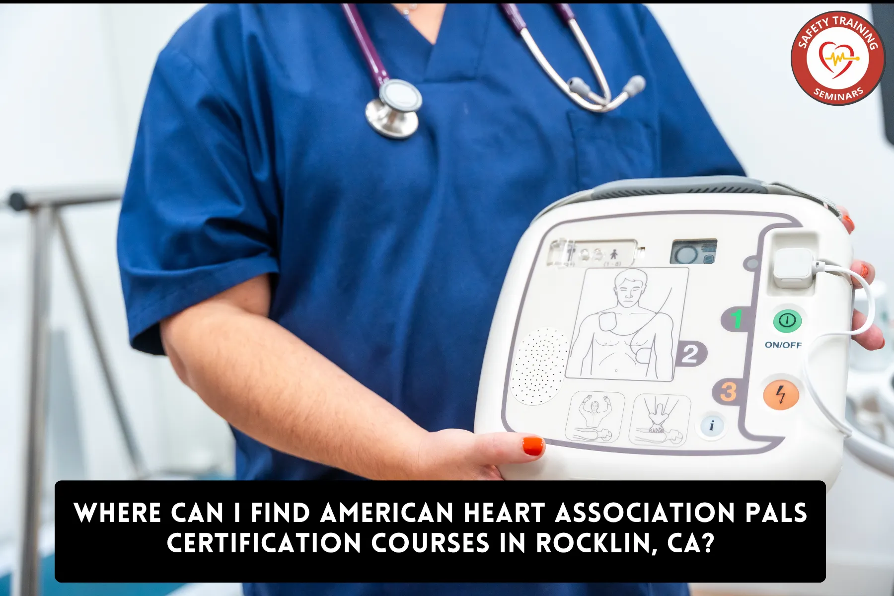 Where Can I Find American Heart Association PALS Certification Courses in Rocklin, CA?